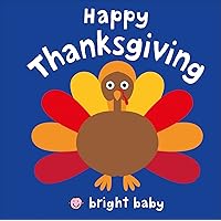 Bright Baby: Happy Thanksgiving Bright Baby: Happy Thanksgiving Hardcover