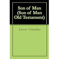 Son of Man (Son of Man Old Testament Book 1)