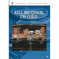 KILL ME QUICK, I'M COLD KILL ME QUICK, I'M COLD DVD