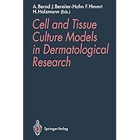 Cell and Tissue Culture Models in Dermatological Research Cell and Tissue Culture Models in Dermatological Research Paperback Hardcover