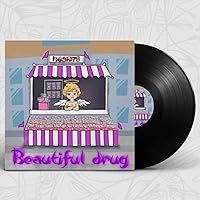 Beautiful Drug [Explicit]
