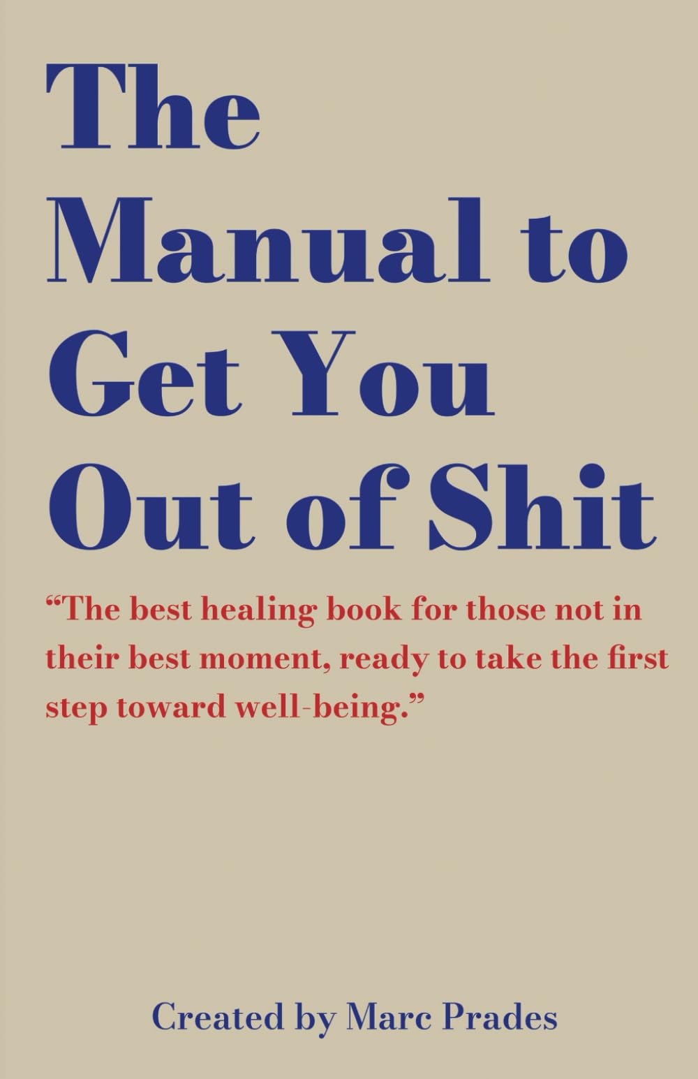 The Manual to Get You Out of Shit: A Guided Healing Journal with Prompts