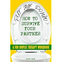 How to Survive Your Partner, a FUN Couples Therapy Workbook: This Workbook Won't Solve All Your Relationship Problems, But It'll Give You Epic Stories to Tell Your Therapist How to Survive Your Partner, a FUN Couples Therapy Workbook: This Workbook Won't Solve All Your Relationship Problems, But It'll Give You Epic Stories to Tell Your Therapist Paperback Kindle