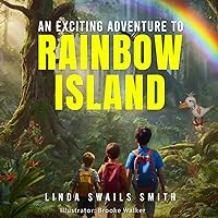 An Exciting Adventure To Rainbow Island An Exciting Adventure To Rainbow Island Paperback Kindle