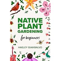 Native Plant Gardening for Beginners