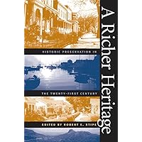 A Richer Heritage: Historic Preservation in the Twenty-First Century A Richer Heritage: Historic Preservation in the Twenty-First Century Paperback eTextbook Hardcover