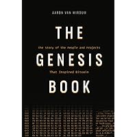 The Genesis Book: The Story of the People and Projects That Inspired Bitcoin The Genesis Book: The Story of the People and Projects That Inspired Bitcoin Paperback Kindle