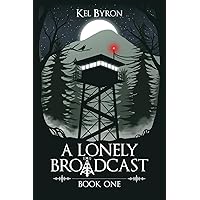 A Lonely Broadcast: Book One A Lonely Broadcast: Book One Kindle Paperback