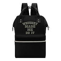 Whiskey Made ME DO IT Travel Backpack Diaper Bag Lightweight Mommy Bag Shoulder Bag for Men Women