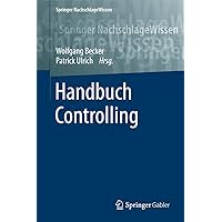 Handbuch Controlling (Springer NachschlageWissen) (German Edition) Handbuch Controlling (Springer NachschlageWissen) (German Edition) Hardcover