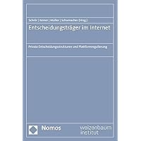 Entscheidungsträger im Internet: Private Entscheidungsstrukturen und Plattformregulierung (German Edition) Entscheidungsträger im Internet: Private Entscheidungsstrukturen und Plattformregulierung (German Edition) Kindle Paperback