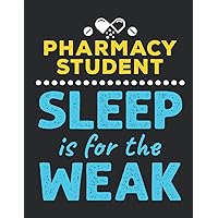 Pharmacy Student Sleep Is for the Weak: Pharmacy Student Planner, 2022-2023 Academic School Year Calendar Organizer, Large Weekly Agenda (July - June)
