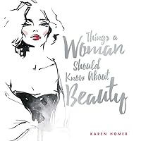 Things a Woman Should Know About Beauty (Things a Women Should Know) Things a Woman Should Know About Beauty (Things a Women Should Know) Hardcover