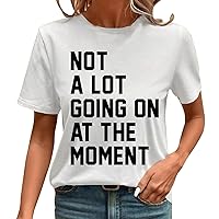 We are Never Getting Back Together Like Ever T Shirts with Funny Sayings for Women Cute Short Sleeve Graphic Tees
