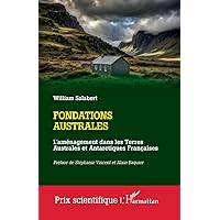 Fondations australes: L'aménagement dans les Terres Australes et Antarctiques Françaises (French Edition) Fondations australes: L'aménagement dans les Terres Australes et Antarctiques Françaises (French Edition) Paperback