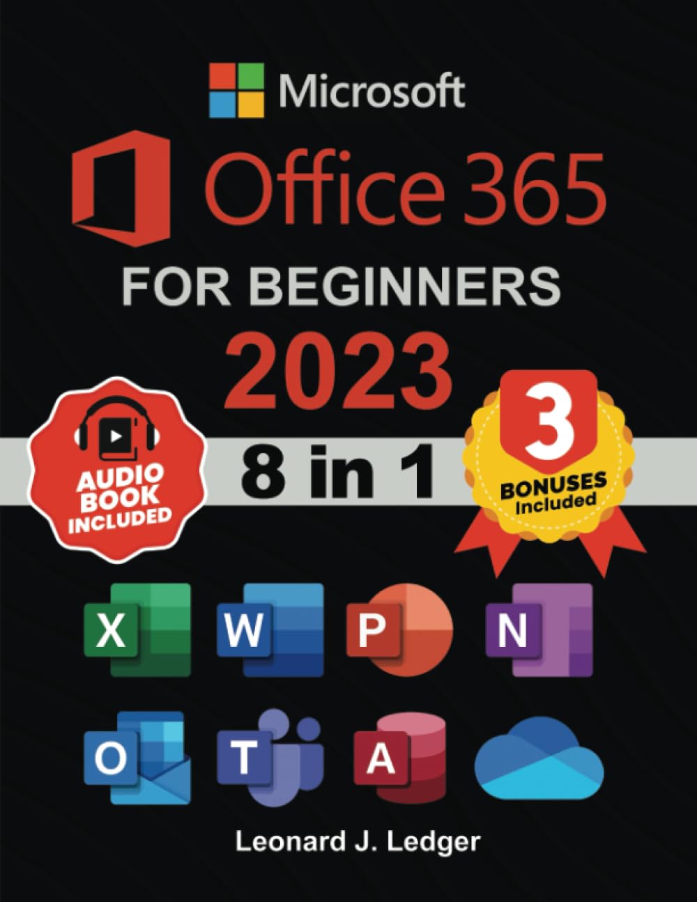 Microsoft Office 365 For Beginners: The 1# Crash Course From Beginners To Advanced. Easy Way to Master The Whole Suite in no Time | Excel, Word, PowerPoint, OneNote, OneDrive, Outlook, Teams & Access