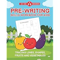 Pre-Writing Skills Workbook For Kids. Tracing Lines, Shapes, Fruits And Vegetables: Pre Handwriting Practice For Kindergarten, Trace With Kawaii Fruits And Vegetables Pre-Writing Skills Workbook For Kids. Tracing Lines, Shapes, Fruits And Vegetables: Pre Handwriting Practice For Kindergarten, Trace With Kawaii Fruits And Vegetables Paperback