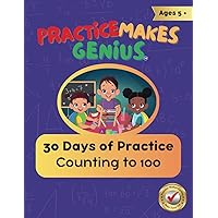 Practice Makes Genius: 30 Days of Practice- Counting to 100