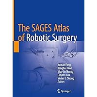 The SAGES Atlas of Robotic Surgery The SAGES Atlas of Robotic Surgery Hardcover Kindle Paperback
