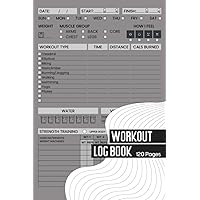Workout Log Book for Men & Women to Track Gym & Home Workouts: Fitness, Cardio & Weightlifting Exercise Journal, Gym & Home Personal Training Diary, Workout Planner, Nutrition Tracker