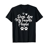 Dogs are my favorite people shirt paw heart for men women T-Shirt