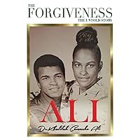 THE FORGIVENESS: The Untold Story of Khalilah & Muhammad Ali THE FORGIVENESS: The Untold Story of Khalilah & Muhammad Ali Paperback