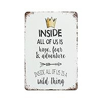 Metal Tin Signs Vintage Where The Wilds Things are Inside All of Us is Hope and Fear Retro Poster Art Aluminum Sign Wall Art for Home Kitchen Bathroom Coffee Decor 12