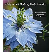 Flowers and Herbs of Early America Flowers and Herbs of Early America Hardcover Paperback