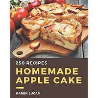 250 Homemade Apple Cake Recipes: The Best-ever of Apple Cake Cookbook 250 Homemade Apple Cake Recipes: The Best-ever of Apple Cake Cookbook Paperback Kindle