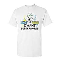 Forget Lab Safety I Want Superpowers Funny Adult DT T-Shirt Tee