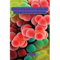 Computing Search Engines for Biological Macromolecules