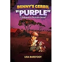 Benny’s Gerbil “Purple”: Children’s picture book Benny’s Gerbil “Purple”: Children’s picture book Paperback Kindle