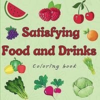 Satisfying Food & Drinks Coloring Book For Adults: Realistic and Easy Food Designs To Color. (Italian Edition) Satisfying Food & Drinks Coloring Book For Adults: Realistic and Easy Food Designs To Color. (Italian Edition) Paperback