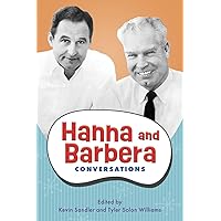 Hanna and Barbera: Conversations (Television Conversations Series) Hanna and Barbera: Conversations (Television Conversations Series) Paperback Kindle Hardcover