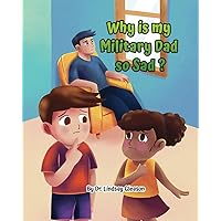 Why is my Military Dad so Sad? Why is my Military Dad so Sad? Paperback