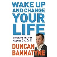 Wake Up and Change Your Life Wake Up and Change Your Life Kindle Hardcover Paperback