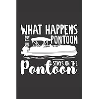 What Happens on the Pontoon Stays on the Pontoon: Boating accessories for Boat | 120 Dotted Sides Notebook