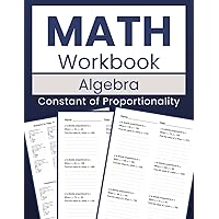 Math Workbook Algebra Constant of Proportionality: Understanding Proportional Relationships in Algebra