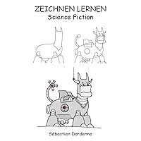 Zeichnen Lernen Science Fiction (German Edition)