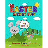 Easter Activity Book for Kids Age 4-8: Unleash your Easter Creativity with Joyful Activities - Coloring | Maze | Dot to Dot | Word Search | Draw the ... and More! (+Solutions) for Kids Age 4|5|6|7|8
