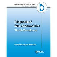 Diagnosis of Fetal Abnormalities: The 18-23-Week Scan Diagnosis of Fetal Abnormalities: The 18-23-Week Scan Hardcover Paperback