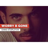 Worry B Gone im Stil von Chris Stapleton
