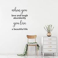 When You Love and Laugh Abundantly You Live A Beautiful Life Adhesive Vinyl Wall Stickers for Home Nursery, Positive Wall Decal Sticker for Women, Men Teen Girls Office Dorm Door Wall Decor.