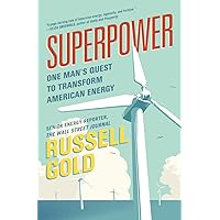 Superpower: One Man's Quest to Transform American Energy Superpower: One Man's Quest to Transform American Energy Paperback Audible Audiobook Kindle Hardcover Audio CD