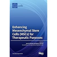 Enhancing Mesenchymal Stem Cells (MSCs) for Therapeutic Purposes