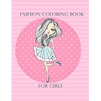 Fashion Coloring Book for Girls: Lovely Fashion Girl Drawings Coloring Book (a Hand Drawn Teen Coloring Book for Fashion Lover!), 8,5x11 inches, 50 Pages