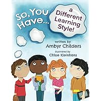 So You Have...a Different Learning Style!