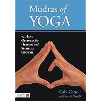 Mudras of Yoga: 72 Hand Gestures for Healing and Spiritual Growth Mudras of Yoga: 72 Hand Gestures for Healing and Spiritual Growth Cards Kindle