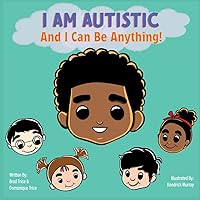 I Am Autistic And I Can Be Anything I Am Autistic And I Can Be Anything Paperback Kindle