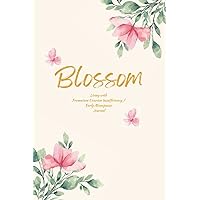 Blossom Living with Premature Ovarian Insufficiency / Early Menopause Journal Blossom Living with Premature Ovarian Insufficiency / Early Menopause Journal Paperback Hardcover